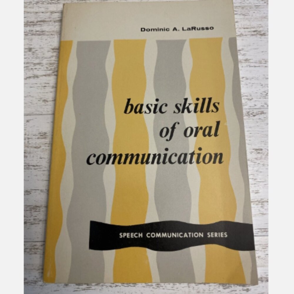Basic Skills Of Oral Communication Speech Communication Series 1967 LaRusso